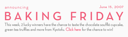 Baking Friday: 6/15/07 Kyotofu Treat Box