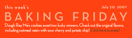 Baking Friday: 7/20/07 Dough Ray Me Cookies