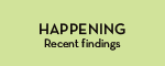 Happening: Recent Findings