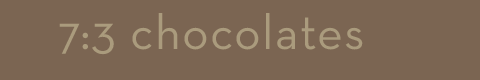 7:3 Chocolates