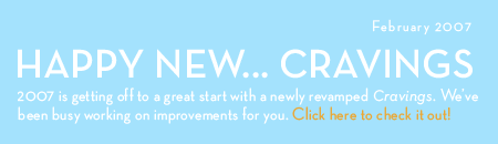Happy new... Cravings! Check out the new site.