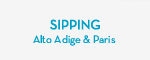 Sipping: Alto Adige & Paris