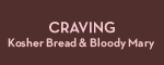 Craving: Kosher Bread & Bloody Mary