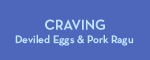 Craving: Deviled Eggs and Pork Ragu