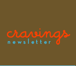 Cravings Newsletter