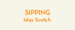 Sipping: Islay Scotch