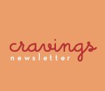 Cravings Newsletter